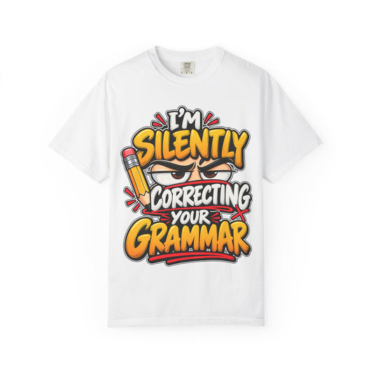 Grammar Nerd T-Shirt — "I'm Silently Correcting Your Grammar" Funny Teacher Tee