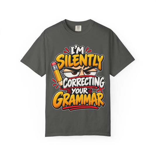 Grammar Nerd T-Shirt — "I'm Silently Correcting Your Grammar" Funny Teacher Tee